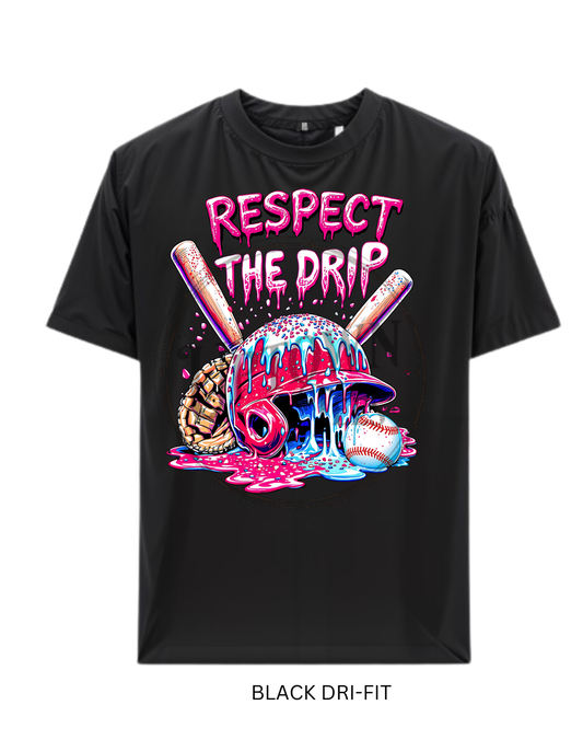 RESPECT THE DRIP- BASEBALL